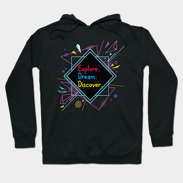 Explore Dream & Discover Hoodie by worshiptee